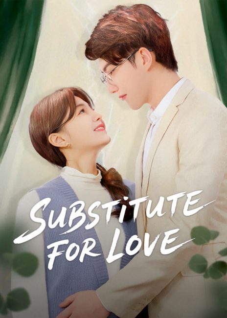 مشاهدة مسلسل بديل للحب Substitute for Love الحلقة 15 مترجمة حصرى